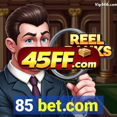 85 bet.com